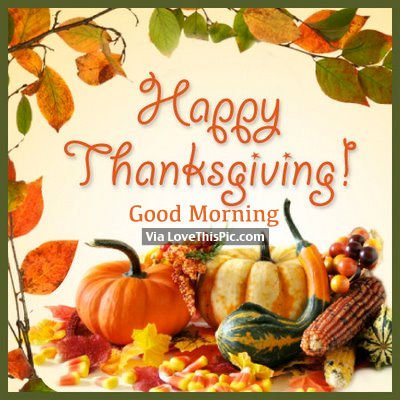 Happy Thanksgiving and Good Morning photo